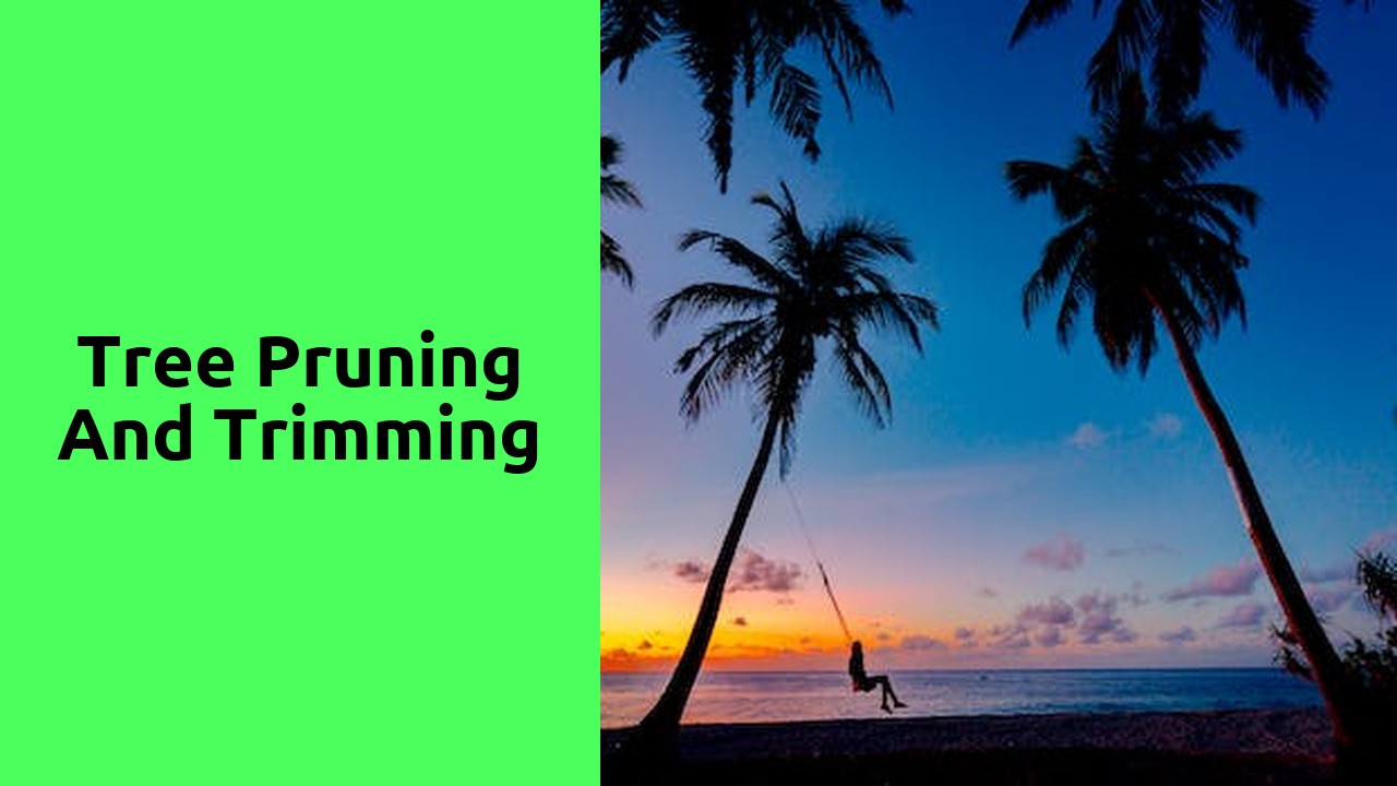 Tree Pruning and Trimming